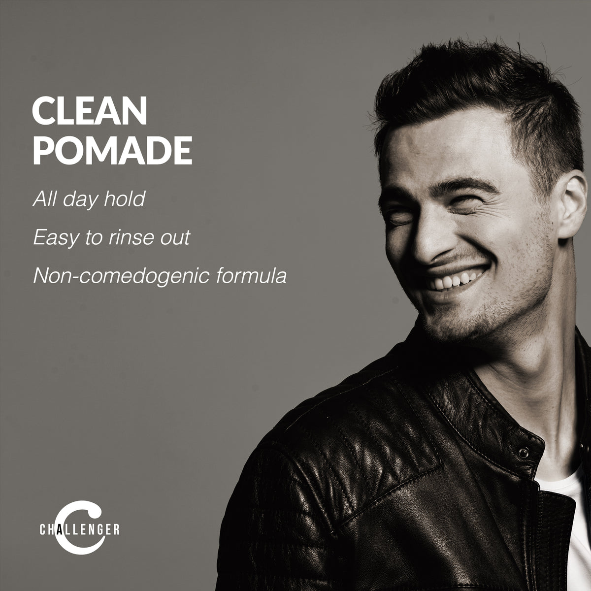 Black and white image of a smiling man with styled hair alongside Clean Pomade product features.